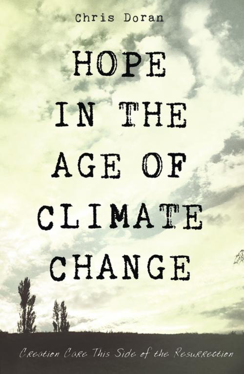 Cover of the book Hope in the Age of Climate Change by Chris Doran, Wipf and Stock Publishers