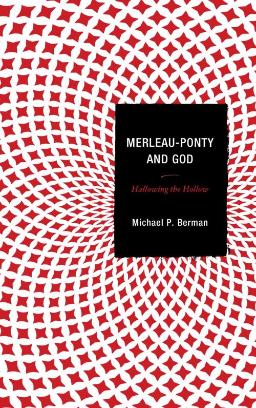 Cover of the book Merleau-Ponty and God by Michael P. Berman, Lexington Books