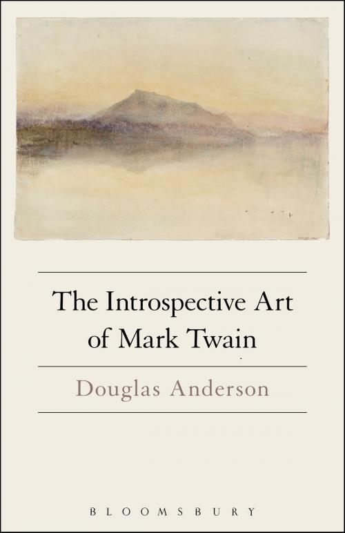 Cover of the book The Introspective Art of Mark Twain by Prof. Douglas Anderson, Bloomsbury Publishing