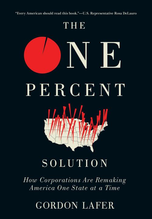 Cover of the book The One Percent Solution by Gordon Lafer, Cornell University Press