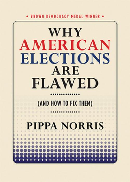 Cover of the book Why American Elections Are Flawed (And How to Fix Them) by Pippa Norris, Cornell University Press