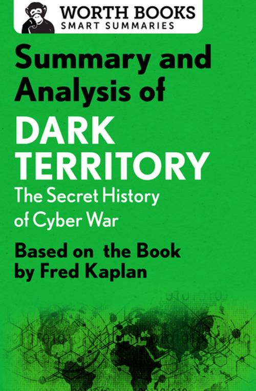 Cover of the book Summary and Analysis of Dark Territory: The Secret History of Cyber War by Worth Books, Worth Books