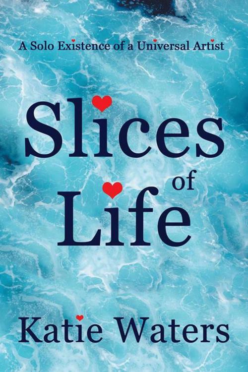 Cover of the book Slices of Life by Katie Waters, Balboa Press AU