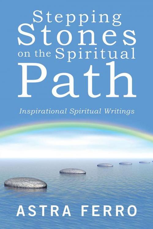 Cover of the book Stepping Stones on the Spiritual Path by Astra Ferro, Balboa Press