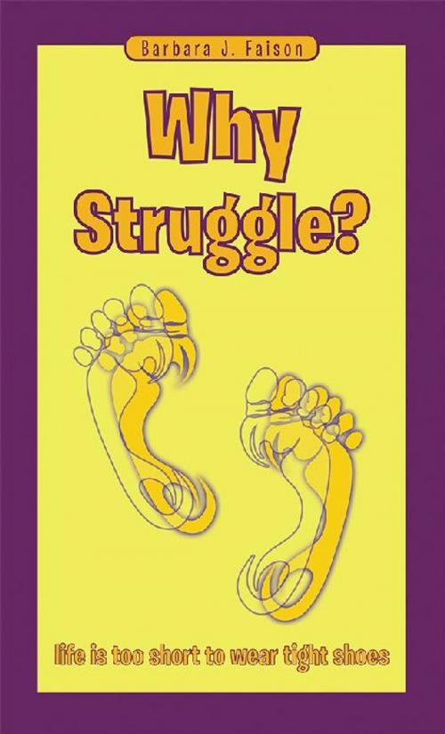Cover of the book Why Struggle? by Barbara J. Faison, Balboa Press