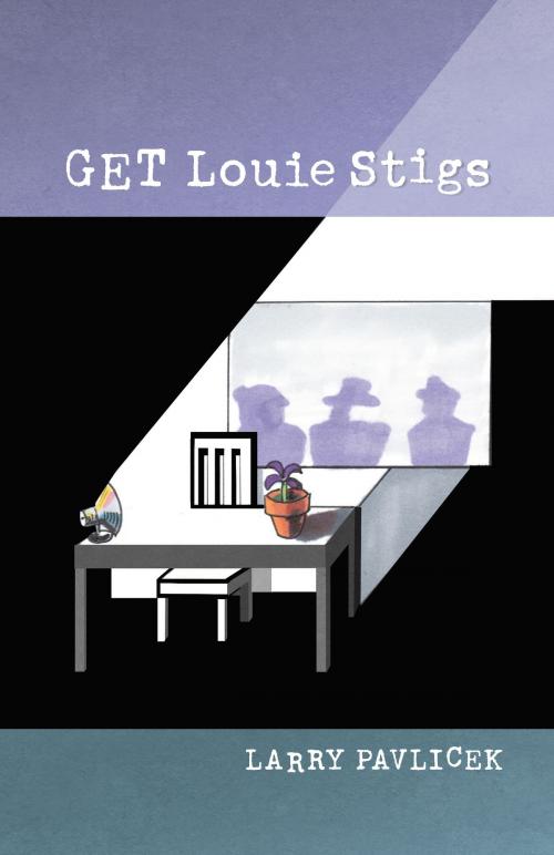 Cover of the book Get Louie Stigs by Larry Pavlicek, ACS Books