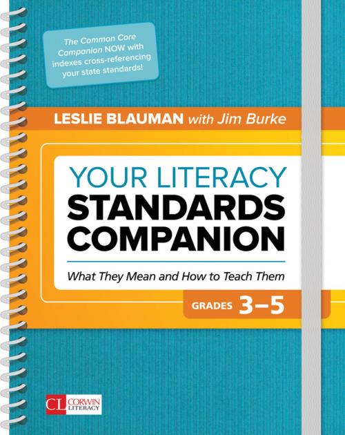 Cover of the book Your Literacy Standards Companion, Grades 3-5 by Leslie A. Blauman, James R. Burke, SAGE Publications