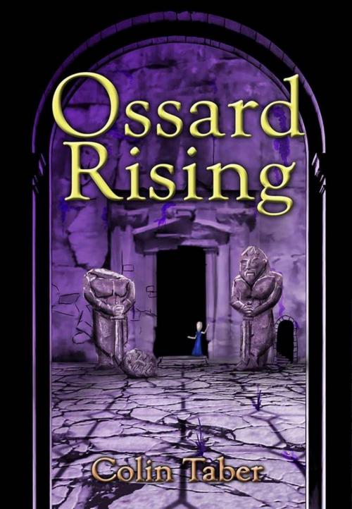 Cover of the book Ossard Rising by Colin Taber, Thought Stream Creative Services