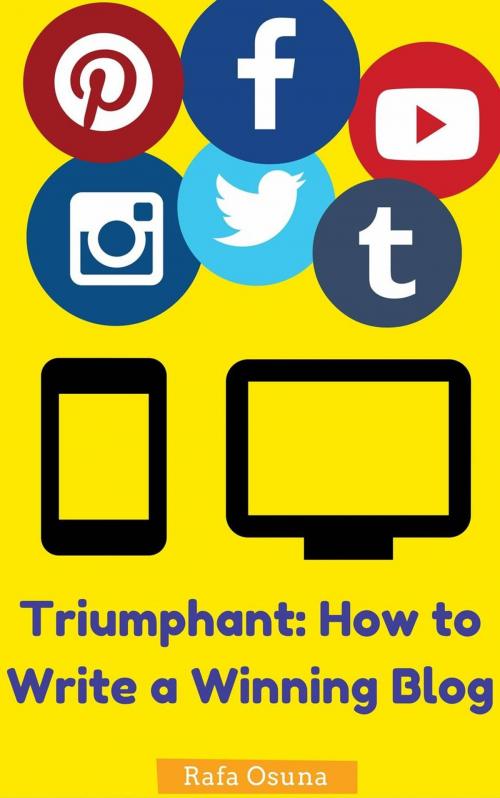 Cover of the book Triumphant: How to Write a Winning Blog by Rafa Osuna, Babelcube Inc.