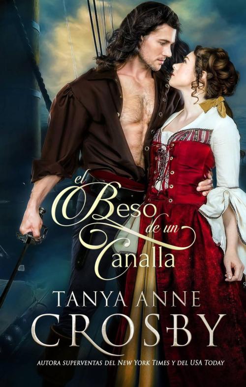 Cover of the book El Beso de un Canalla by Tanya Anne Crosby, Oliver-Heber Books
