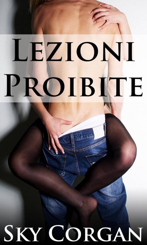 Cover of the book Lezioni Proibite by Sky Corgan, Babelcube