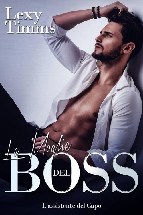 Cover of the book La moglie del Boss by Lexy Timms, Babelcube Inc.