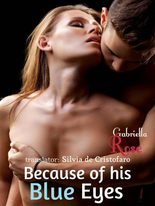 Cover of the book Because of His Blue Eyes by Gabrielle Queen, Babelcube Inc.