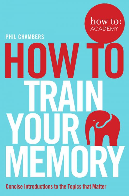 Cover of the book How To Train Your Memory by Phil Chambers, Pan Macmillan