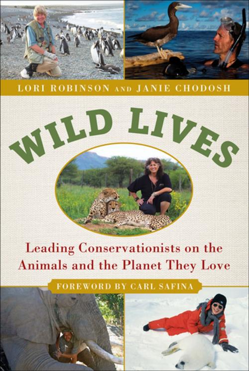 Cover of the book Wild Lives by Lori Robinson, Janie Chodosh, Skyhorse Publishing