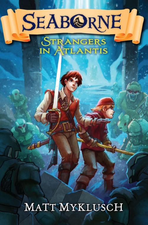 Cover of the book Strangers in Atlantis by Matt Myklusch, Lerner Publishing Group