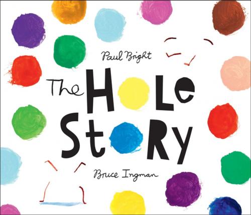 Cover of the book The Hole Story by Paul Bright, Andersen Press USA