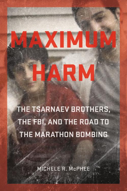 Cover of the book Maximum Harm by Michele R. McPhee, University Press of New England