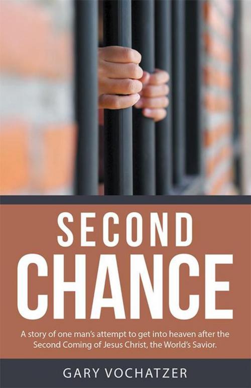 Cover of the book Second Chance by Gary Vochatzer, WestBow Press