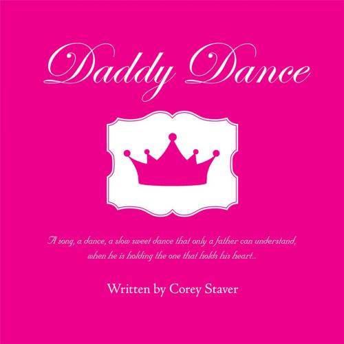 Cover of the book Daddy Dance by Corey Staver, WestBow Press