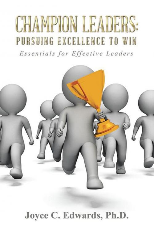 Cover of the book Champion Leaders: Pursuing Excellence to Win by Joyce C. Edwards Ph.D., WestBow Press