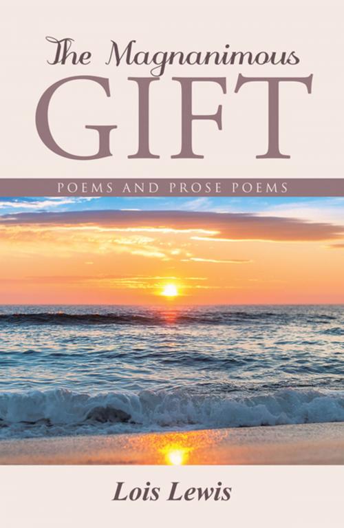 Cover of the book The Magnanimous Gift by Lois Lewis, WestBow Press
