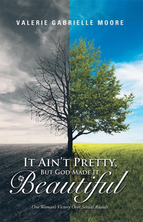 Cover of the book It Ain’T Pretty, but God Made It Beautiful by Valerie Gabrielle Moore, WestBow Press
