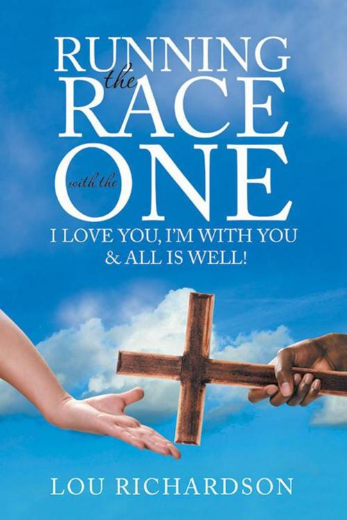 Cover of the book Running the Race with the One by Lou Richardson, WestBow Press