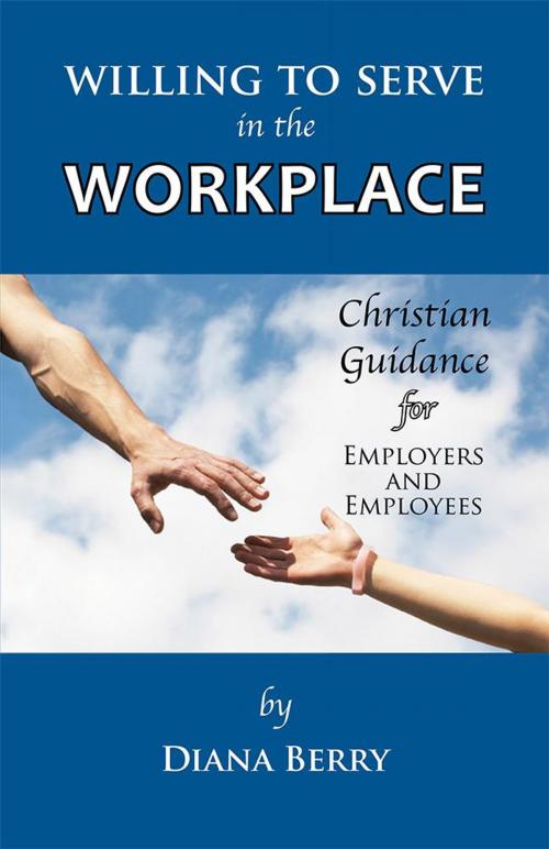 Cover of the book Willing to Serve in the Workplace by Diana Berry, WestBow Press