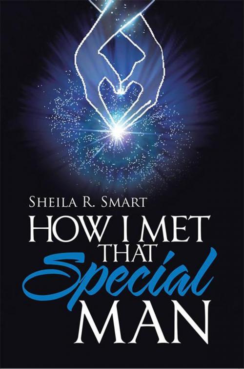 Cover of the book How I Met That Special Man by Sheila R. Smart, WestBow Press