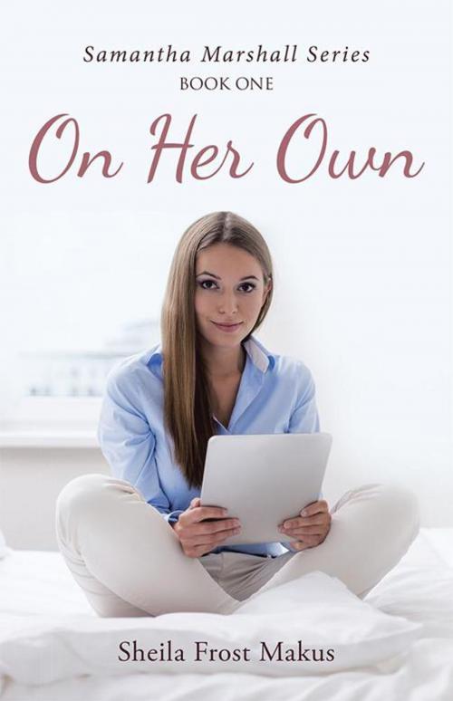 Cover of the book On Her Own by Sheila Frost Makus, WestBow Press
