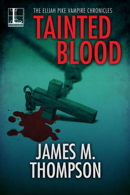 Cover of the book Tainted Blood by James M. Thompson, Lyrical Press