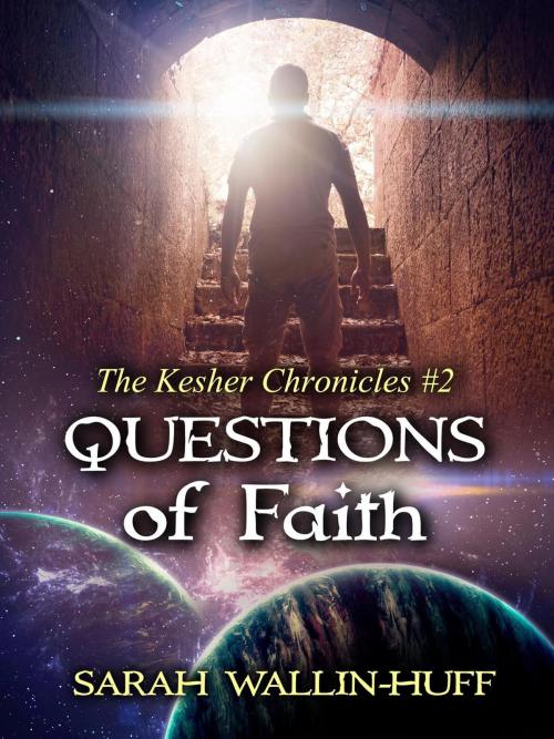 Cover of the book Questions of Faith by Sarah Wallin-Huff, Sarah Wallin-Huff