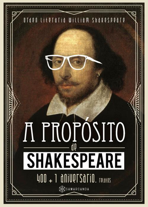 Cover of the book A propósito de Shakespeare by Orden Literaria William Shakespeare, Editorial Samarcanda