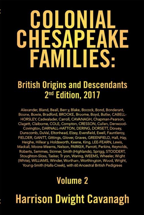 Cover of the book Colonial Chesapeake Families: British Origins and Descendants 2Nd Edition by Harrison Dwight Cavanagh, Xlibris US