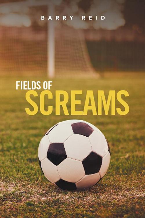 Cover of the book Fields of Screams by Barry Reid, Xlibris US