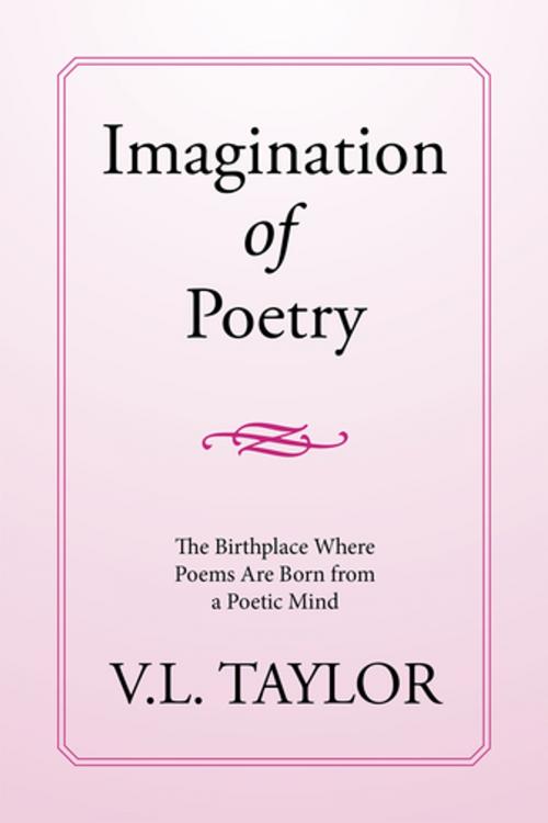 Cover of the book Imagination of Poetry by V.L. Taylor, Xlibris US