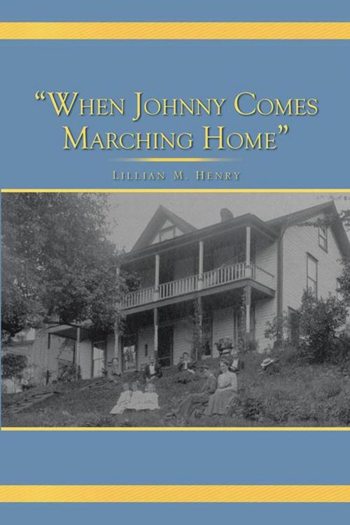 Cover of the book "When Johnny Comes Marching Home" by Lillian M. Henry, AuthorHouse