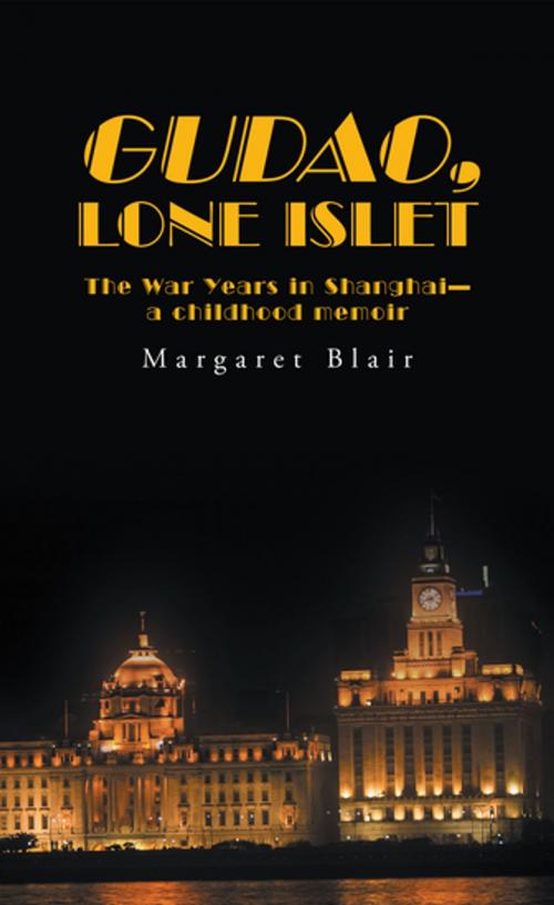 Cover of the book Gudao, Lone Islet by Margaret Blair, AuthorHouse UK