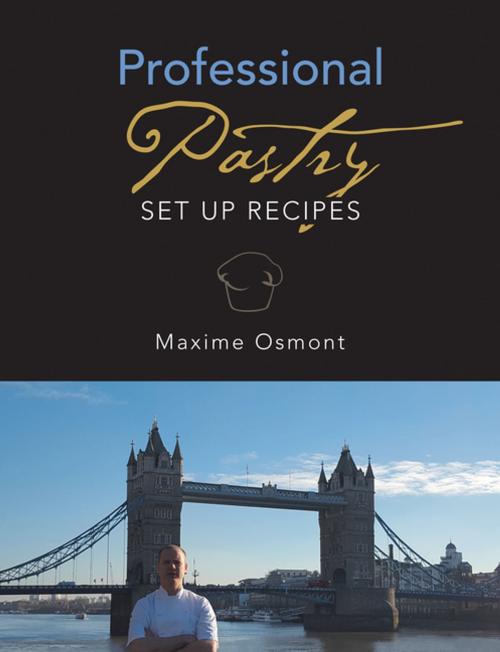 Cover of the book Professional Pastry by Maxime Osmont, AuthorHouse UK