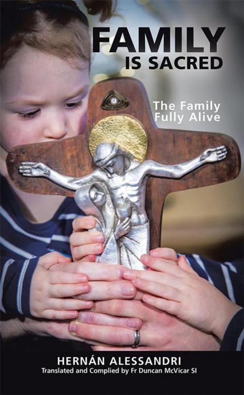 Cover of the book Family Is Sacred by Hernán Alessandri, AuthorHouse UK