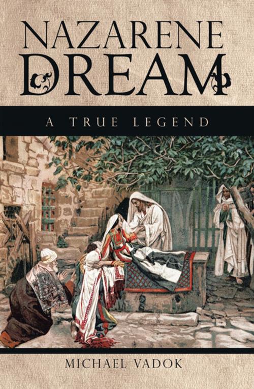 Cover of the book Nazarene Dream by Michael Vadok, AuthorHouse