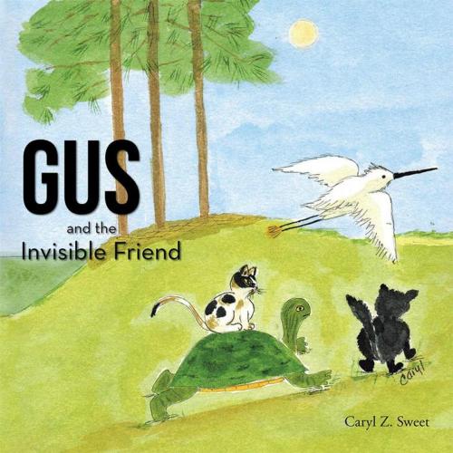 Cover of the book Gus and the Invisible Friend by Caryl Z. Sweet, AuthorHouse