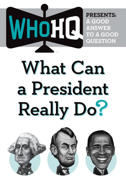Cover of the book What Can a President Really Do? by Who HQ, Penguin Young Readers Group