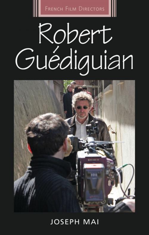 Cover of the book Robert Guédiguian by Joseph Mai, Manchester University Press