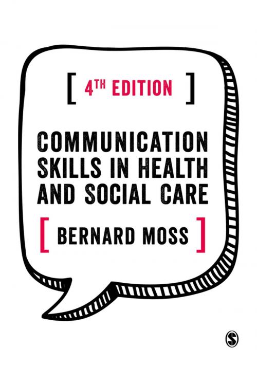 Cover of the book Communication Skills in Health and Social Care by Bernard Moss, SAGE Publications