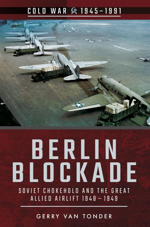 Cover of the book Berlin Blockade by Gerry  van Tonder, Pen and Sword