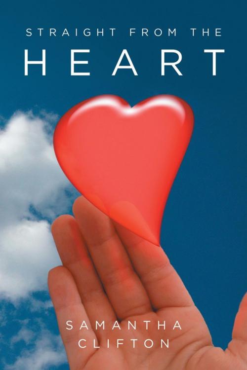 Cover of the book Straight from the Heart by Samantha Clifton, iUniverse