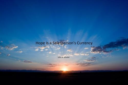 Cover of the book Hope is a Salesperson's Currency by John Schafer, John Schafer