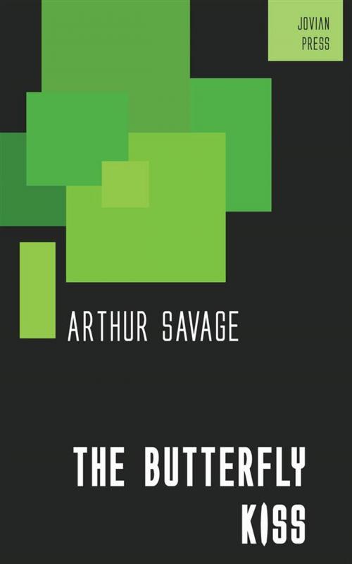 Cover of the book The Butterfly Kiss by Arthur Savage, Jovian Press